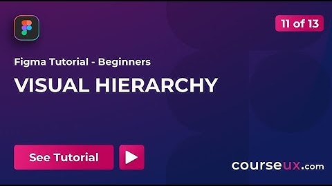 FREE FIGMA TUTORIAL - Lesson 11 - VISUAL HIERARCHY