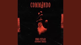 Commando (feat. Jamaika) - Ung Cezar
