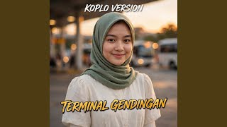 Terminal Gendingan (Version Koplo)