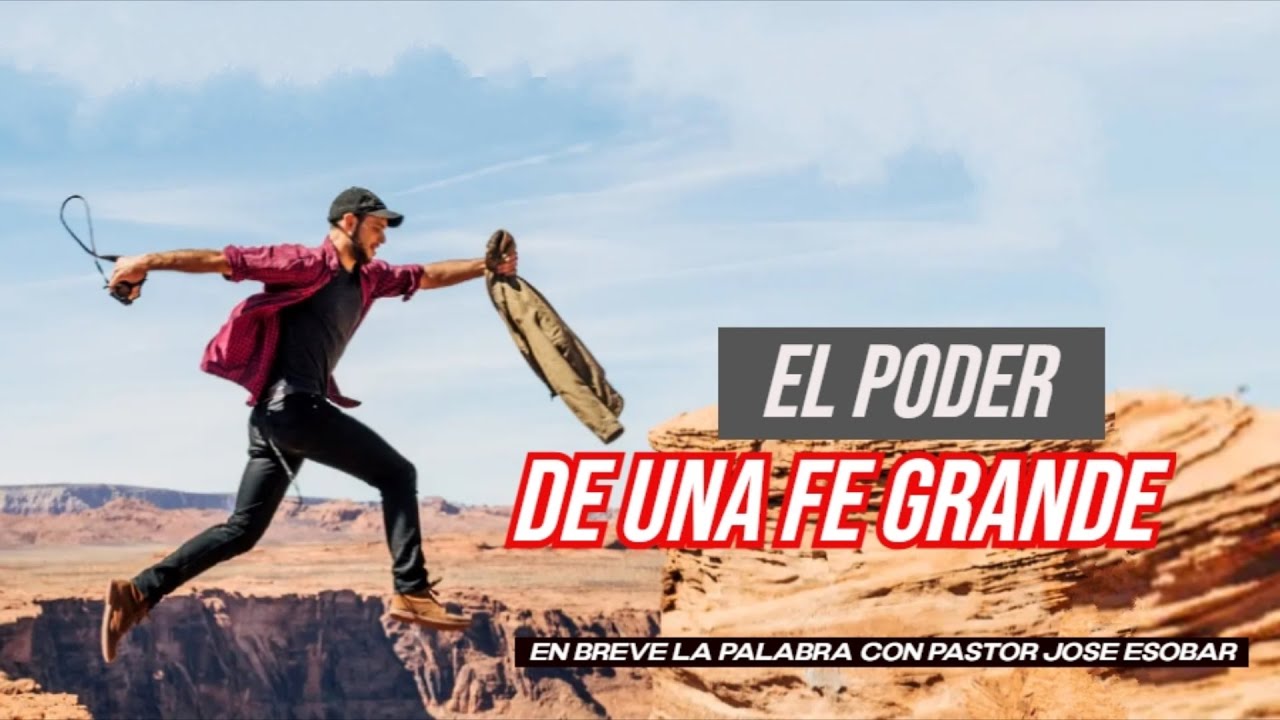 EL PODER DE UNA FE GRANDE | PASTOR JOSE ESCOBAR - YouTube