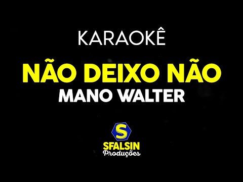 Video thumbnail for NÃO DEIXO NÃO - Mano Walter