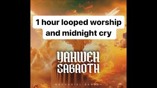Yahweh Sabaoth - Nathaniel Bassey (1 Hour Loop/ A Deep Cry For God)
