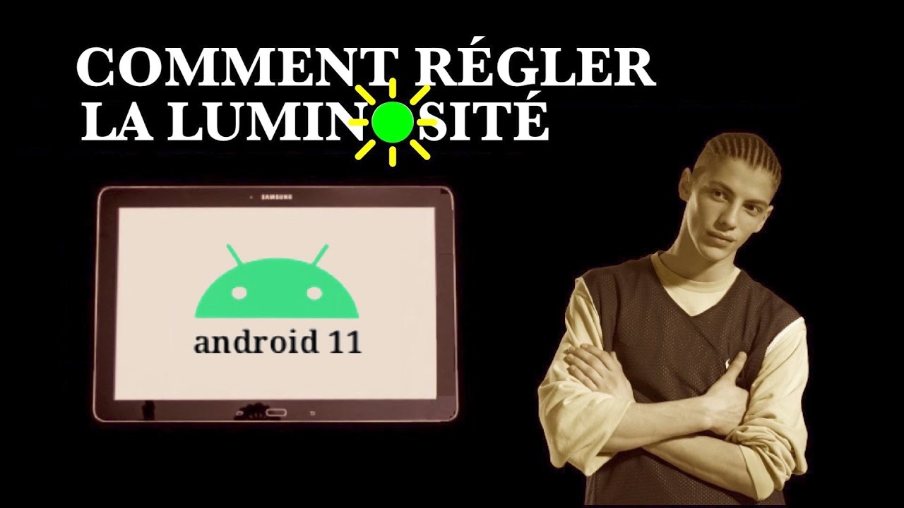 Comment Faire Pour Avoir Plus De Luminosité Sur La Tablette