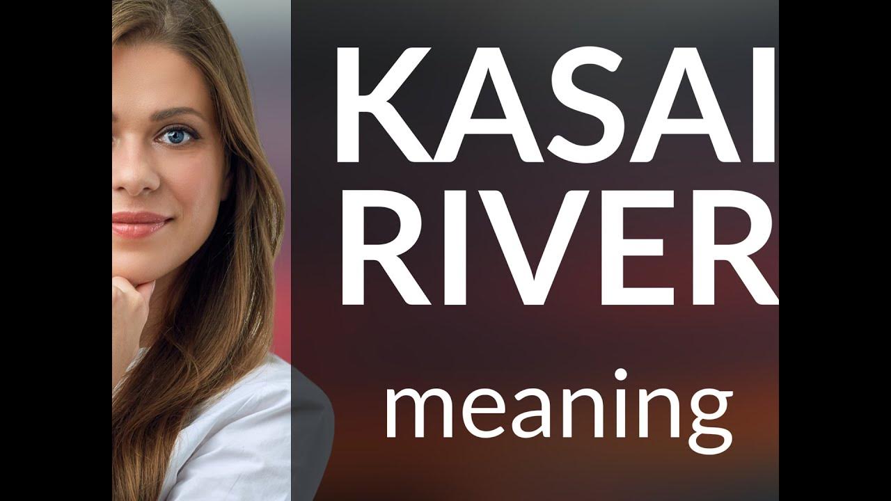 Kasai river meaning of KASAI RIVER YouTube