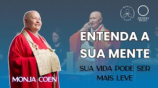 MONJA COEN ENTENDA A SUA MENTE E TENHA UMA VIDA MAIS LEVE #zen