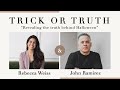 Trick or Truth | Rebecca Lamb Weiss