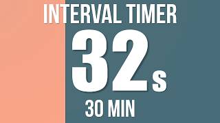 32-second Interval Timer | 30 Min Total