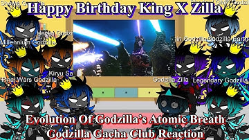 Evolution Of Godzilla’s Atomic Breath. Godzilla Gacha Club Reaction. Happy Birthday King X Zilla.
