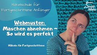 Webmuster Maschen Abnehmen - So Wird Es Perfekt , Häkeln Für Fortgeschrittene