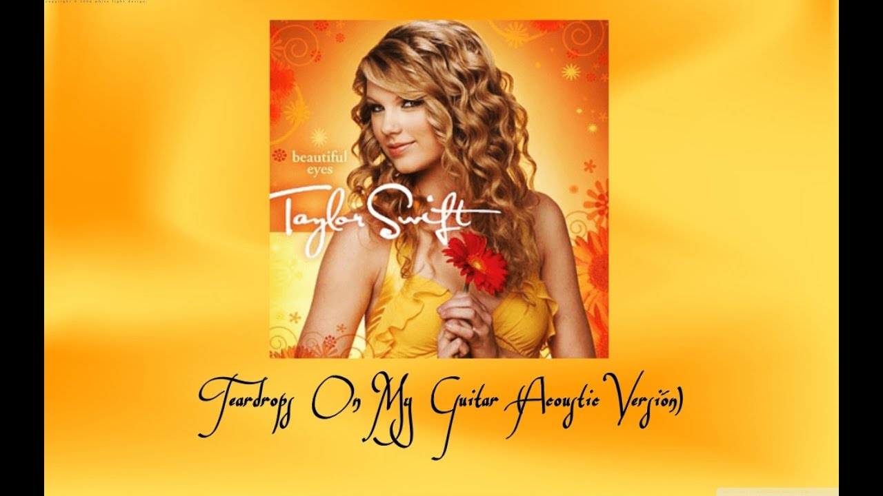 taylor-swift-teardrops-on-my-guitar-acoustic-version-youtube