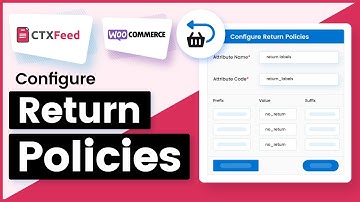 How To Configure Return Policies In Google Merchant Center | CTX Feed | WooCommerce Feed - WebAppick