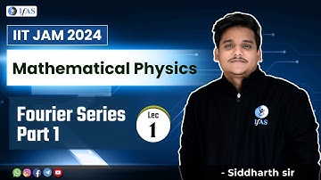 Fourier series part 1| Mathematical Physics | IIT JAM 2024| L1