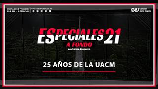 25 años de la UACM | Especiales 21