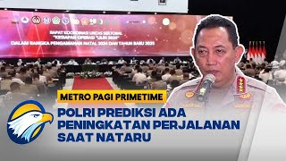 TNI-Polri Amankan 61 Ribu Lokasi saat Nataru - [Metro Pagi Primetime]