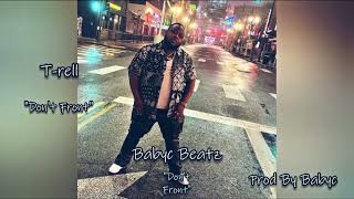 [FREE] R&B Type Beat 2025 × T-rell Type Beat 2025 | "Don't Front" (Prod By Babyc)