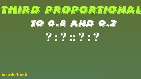 Third Proportional to 0.8 and 0.2 - Third proportional