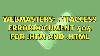 Webmasters: .htaccess errordocument 404 for .htm and .html