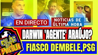 EN VIVO Darwin 'Agente' Araújo? FIASCO DEMBELE,PSG , ZUBIMENDI 'Cumbre' de Deco  Y MAS NOTICIAS ECT