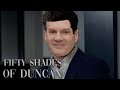 Fifty Shades of Duncan