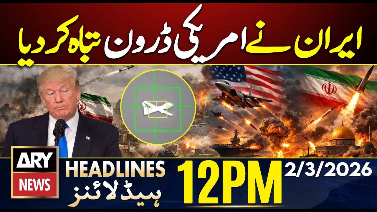 Iran SHOOTS DOWN U.S MQ-9 Drone || ARY News 12 PM Headlines | 2nd March 2026