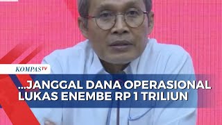 KPK: Janggal Dana Operasional Milik Lukas Enembe Rp 1 Triliun Setahun KPK: Janggal Dana Operasional Milik Lukas Enembe Rp 1 Triliun Setahun