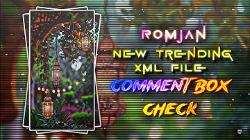 Romjan New Xml File Comment box check 😇🫶😊