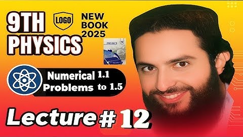 9th Class Physics New Book Numerical Problem 1.1 to 1.5 | Chapter 1 | New Book 2025 | Lecture 12