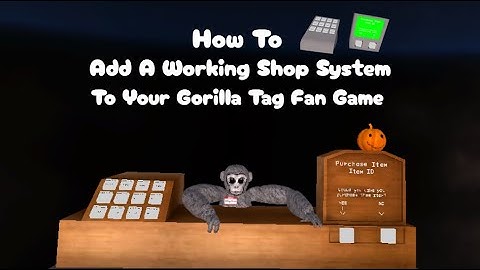 How To Add A Shop System To Your Gorilla Tag FanGame (WORKING)