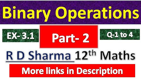 Binary Operation R D Sharma Class 12th Maths Solution Dhanpat Rai Publication Chapter 3 Part 2
