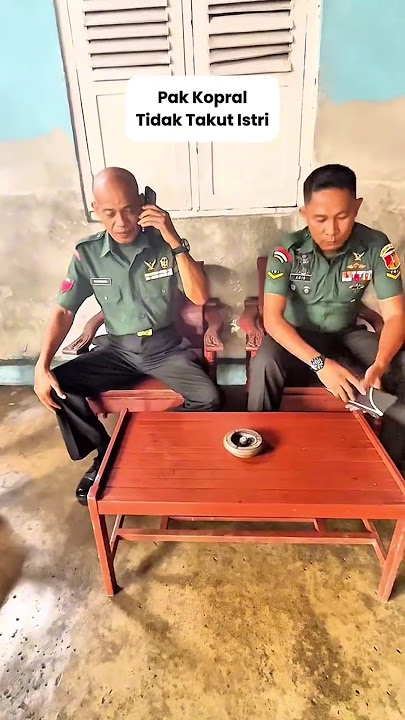 Pak kopral tidak takut istri