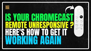 Chromecast Remote Not Working - Here's How To Fix!