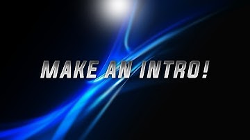 How To Make An Intro! *NO SOFTWARE NEEDED*