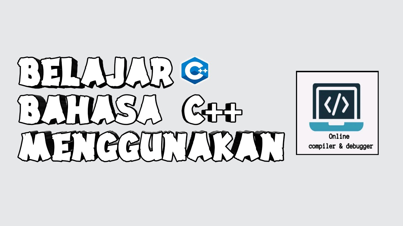 Tutorial C++ menggunakan Aplikasi ONLINE COMPILER - YouTube
