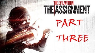 The Evil Within (DLC) The Assignment Pt 3 1080p Walkthrough "Lets get back online"