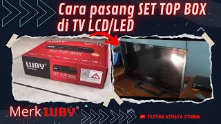 Cara pasang SET TOP BOX di TV LED / LCD SHARP Merk LUBY