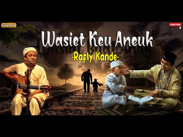 WASIET KEU ANEUK - Rafly Kande (Lirik + Terjemahan) class=