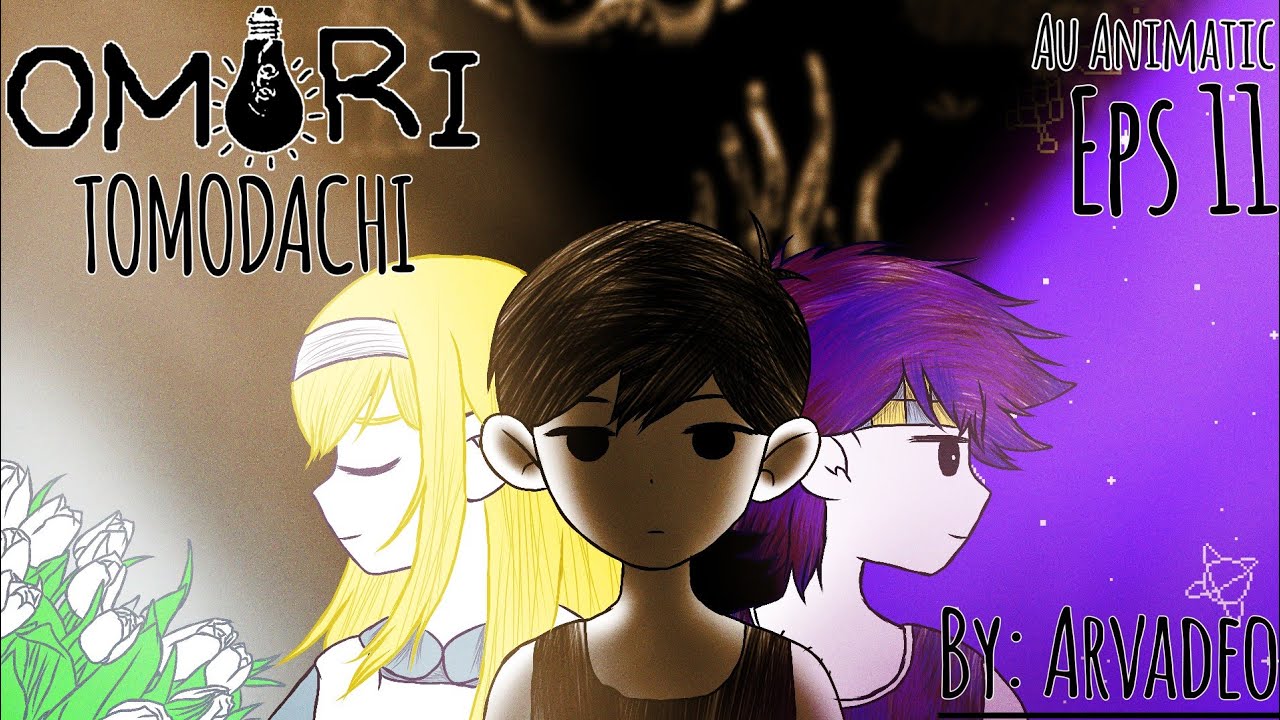 OMORI AU "TOMODACHI"(Eps 11) OMORI AU Returns SequelAu AnimaticBy