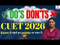 Do's & Don'ts | Exam से पहले इन points पर ध्यान दें! | CUET 2026 | #cuetpreparation #cuet2026