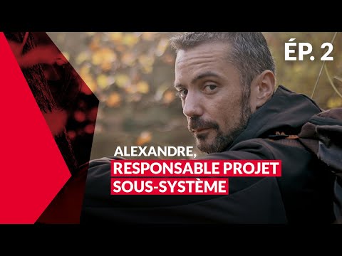 Episode 2 : Alexandre, Responsable projet sous-systme