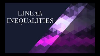 "Linear Inequalities Made Simple – A Complete Learning Series"