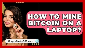 How to Mine Bitcoin on a Laptop? - CryptoBasics360.com
