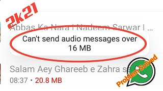 Can't Send Audio Message over 16 MBs | How to Fix Whatsapp Audio Not Send