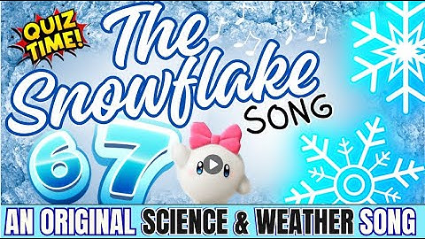 Snowflake 6-7 SONG. Original Science song to Learn & Dance About Weather! with QUIZ at the end.