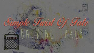 Simple Twist Of Fate Backing Track