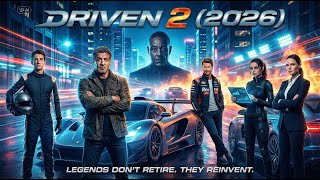 DRIVEN 2 (2026) – Speed Remembers. Legends Never Stop | Sylvester Stallone | Ana de Armas | Fan Made