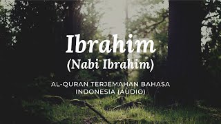 14. Ibrahim - Nabi Ibrahim | Al-Quran Terjemahan Bahasa Indonesia