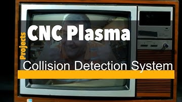 CNC Plasma Collision Detection System