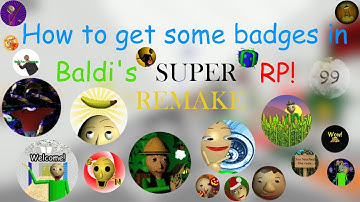 How to get SOME BADGES in Baldi