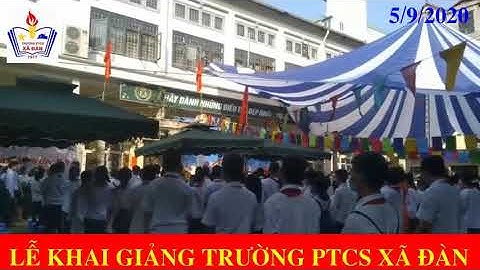 NGÀY 5-9 TRƯỜNG PHỔ THÔNG CƠ SỞ XÃ ĐÀN KHAI GIẢNG NĂM HỌC MỚI 2020-2021 - NGHI THỨC CHÀO CỜ