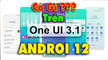 Android 12 - Những Cập Nhật Mới Nhất Của ONE UI 3.1 | Fastcare